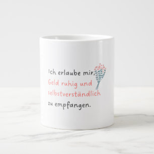 Grande Tasse Je me permets d'avoir de l'argent avec calme et év