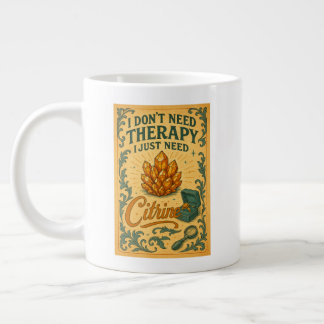 Grande Tasse Je n'ai pas besoin de thérapie, j'ai juste besoin