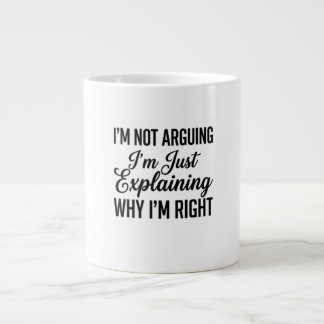 Grande Tasse Je ne discute pas, j'explique simplement pourquoi