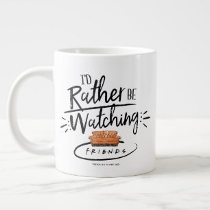 Grande Tasse Je préférerais regarder FRIENDSMC