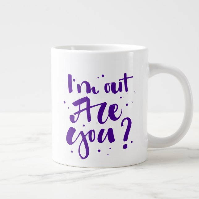 Grande Tasse Je suis dehors, tu es là ? (Droite)