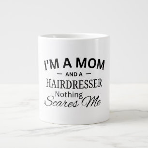 Grande Tasse Je suis une maman et une coiffeuse Rien ne me fait