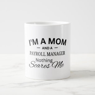Grande Tasse Je suis une maman et une gestionnaire de paie Rien