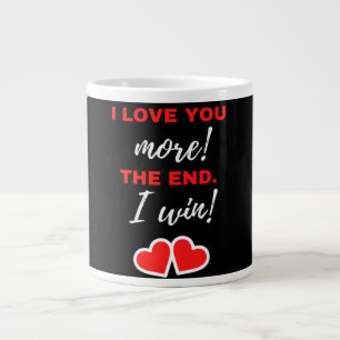 Grande Tasse Je T'Aime Plus ! La fin. J'ai gagné !