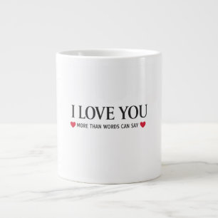 Grande Tasse Je t'aime plus que les mots ne peuvent le dire