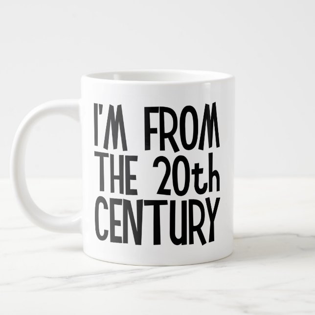 Grande Tasse Jumbo Mug - I'm From The 20th Century (Gauche)