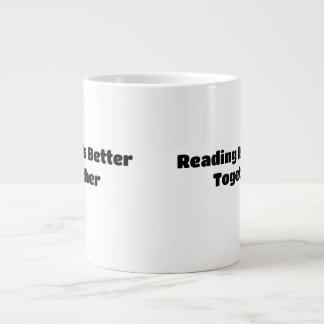 Grande Tasse La lecture est meilleure ensemble – Journée mondia
