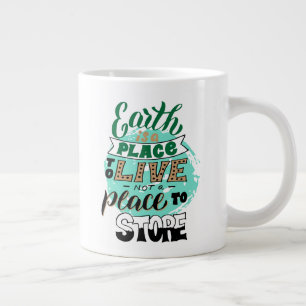 Grande Tasse La Terre Est Un Endroit Où Vivre Sans Stocker