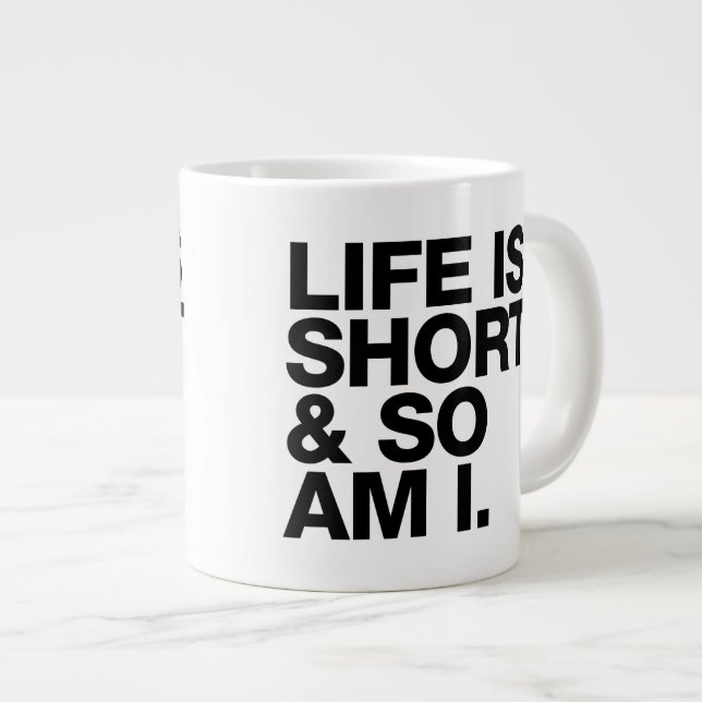 Grande Tasse La vie est courte et je suis drôle (Devant droit)