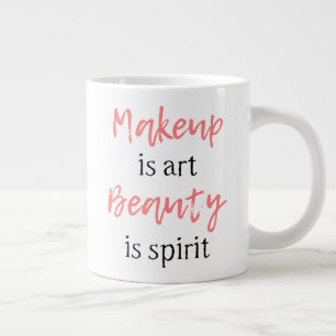 Grande Tasse Le maquillage, c'est l'art La beauté, c'est l'esp