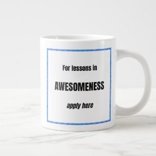 Grande Tasse Leçons d'incroyabilité