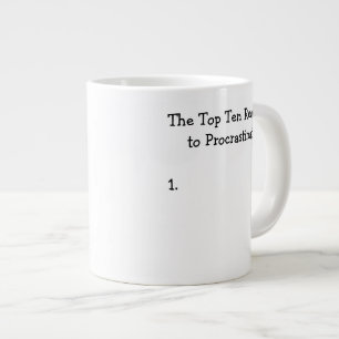 Grande Tasse Les 10 principales raisons de procrastiner la plai