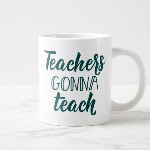 Grande Tasse Les enseignants vont enseigner