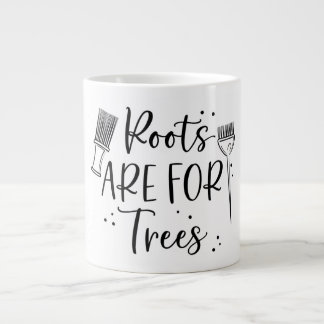 Grande Tasse Les racines sont pour la Mug des arbres