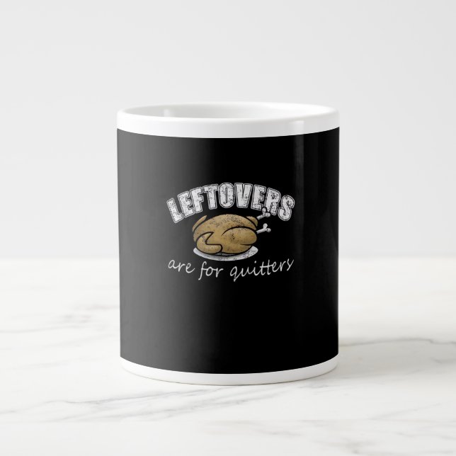 Grande Tasse Les Restes Sont Pour Les Quitters Drôle Thanksgivi (Devant)