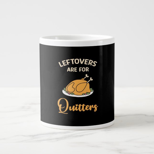 Grande Tasse Les Restes Sont Pour Quitters Drôle Pie Thanksgivi (Devant)