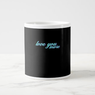 Grande Tasse Love You More Expressive Art 