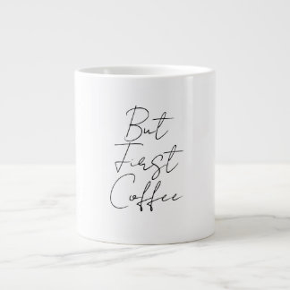 Grande Tasse Mais d'abord café