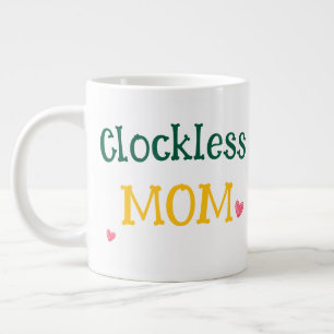 Grande Tasse Maman sans horloge Funny Cadeau sarcastique de la 
