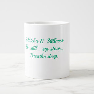 Grande Tasse Matcha & Sérénité – Restez calme, sirotez lentemen