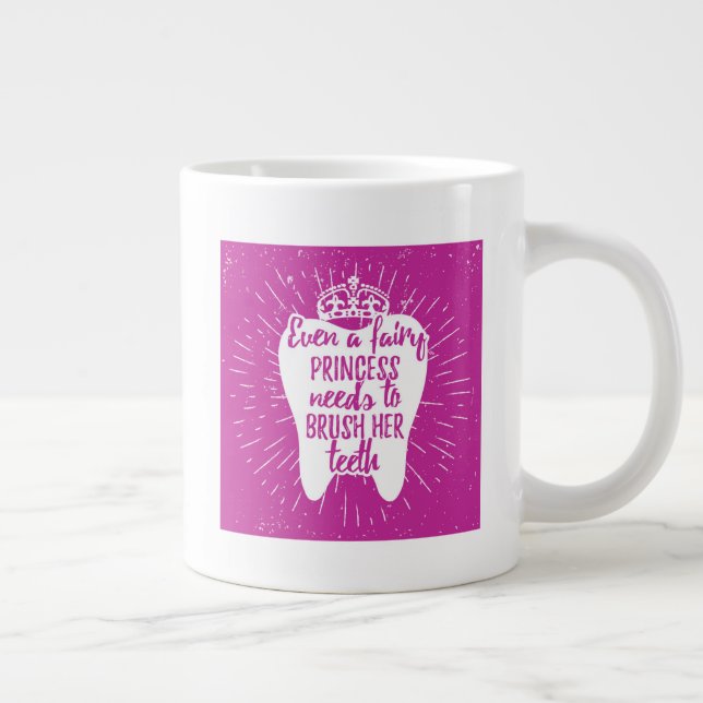 Grande Tasse Même Une Princesse Fée A Besoin De Brosser Ses Den (Droite)