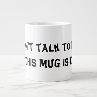 Grande Tasse Mug " Ne me parlez pas tant que cette Mug n'est pa