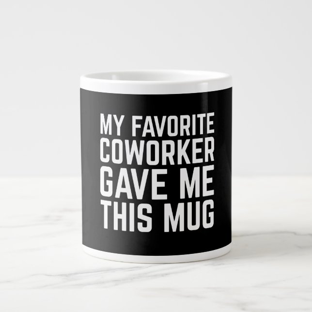 Grande Tasse My Favorite Coworker Gave Me This Mug (Devant)
