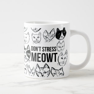 Grande Tasse Ne stresse pas Meowt Funny Cat