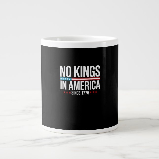 Grande Tasse No Kings In America Since 1776 Artistic Graphic (Devant)