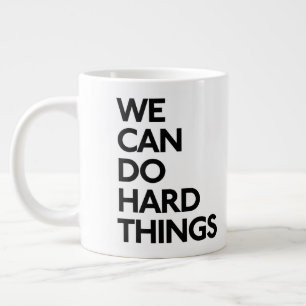 Grande Tasse Nous Pouvons Faire Des Choses Dures Grosse Mug