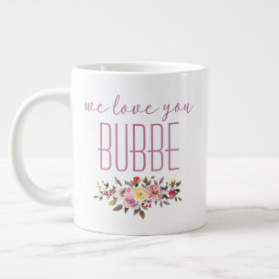 Grande Tasse Nous vous aimons Bubbe Floral Rose