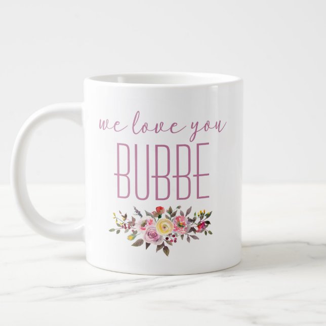Grande Tasse Nous Vous Aimons Bubbe Rose Floral (Gauche)