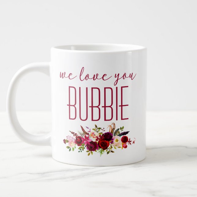 Grande Tasse Nous Vous Aimons Bubbie Bourgogne Floral (Gauche)
