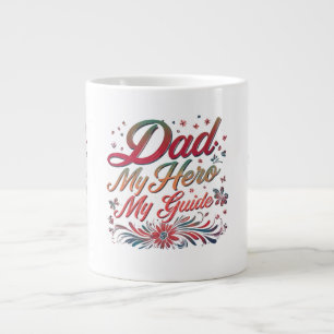 Grande Tasse Papa : Mon Héros, Mon Guide - Mug Géant