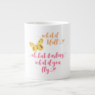Grande Tasse Papillon - Et si je tombe ? - Mug inspirant