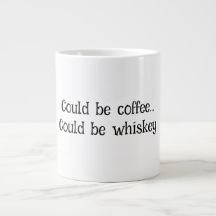Grande Tasse "Peut-être du café, peut-être du whisky"