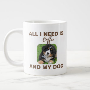 Grande Tasse Photo personnalisée 'Tout ce dont j'ai besoin c'es