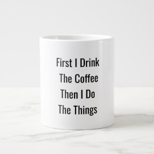 Grande Tasse Premier café puis les choses - Mug motivationnel