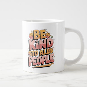 Grande Tasse "Retro 'Be Kind to All People's Typography Design