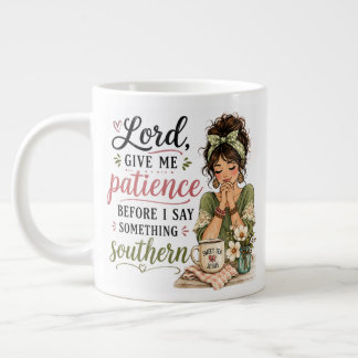 Grande Tasse Seigneur, donne-moi de la patience avant ......