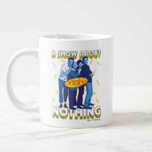 Grande Tasse Seinfeld   A Show About Nothing