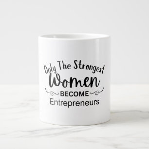 Grande Tasse Seules les femmes les plus fortes deviennent entre
