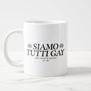 Grande Tasse Siamo Tutti Gay - Le Lotus Blanc