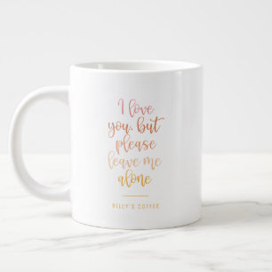 Grande Tasse S'Il Vous Plaît Laissez-Moi Seul Citer Mère Drôle