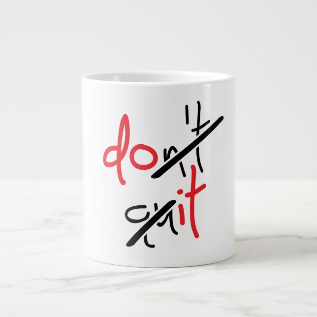Grande Tasse Slogan don't quit, do it - n'arrête pas. (Devant)