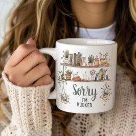 Grande Tasse Sorry I'm Booked Book Lover