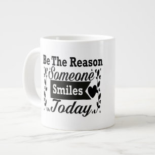 Grande Tasse Soyez La Raison Pour Laquelle Quelqu'Un Sourit Auj