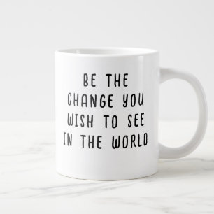 Grande Tasse Soyez le changement que vous souhaitez voir la cit