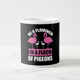 Grande Tasse Soyez Un Flamant Rose Dans Un Troupeau De Pigeons