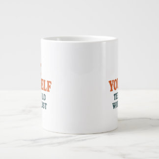 Grande Tasse Soyez vous-même – Le monde s'adaptera